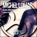 Michel Lomar - Late Afternoon Original Mix