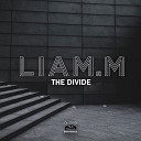 Liam M - The Divide Original Mix