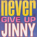 Jinny - Never Give Up Extended Mix