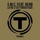 S M S feat Rehb - La vie c est fantastique Aircraft Mix