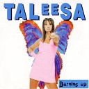 Taleesa - 02 Burning Up Radio Mix