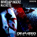 Pingerz BRVEL - Machete Original Mix