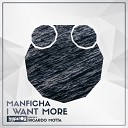 Manficha - I Want More Original Mix