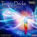 Tantric Decks - Changin My Direction Original Mix