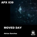 Adrian Sanchez - Moved Day Original Mix