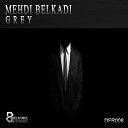 Mehdi Belkadi - Grey Original Mix