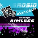 Reckless Ryan - Aimless Original Mix