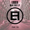 Louden - Main Street Original Mix