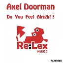Axel Doorman - Do You Feel Alright Original Mix