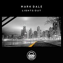 Mark Dale - Lights Out Original Mix