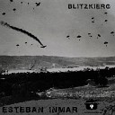Esteban Inmar - Blitzkierg Original Mix