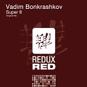 Vadim Bonkrashkov - Super 8 Original Mix