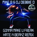 DJ Mike B DJ Debbie D - Gonna Make U Freak Hate N Beanz Remix