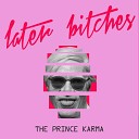 Telegram Muzik - The Prince Karma Later Bitches 2018