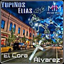 YupiNos Elias - El Cora lvarez