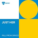 Just Her - Fall From Grace Extended Mix
