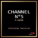 E Squad - Channel N 5 Original Mix