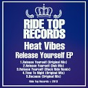 Heat Vibes - Release Yourself Black Ride Remix