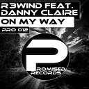 R3Wind feat Danny Claire - On My Way Radio Mix