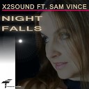 X2Sound feat Sam Vince - Night Falls Original Mix