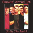 Smokin Armadillos - Love Ain t A Game