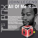 John Legend - All Of Me The Remix Terry Hunter Chosen Few Dj s Club…