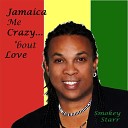 Smokey Starr - Jamaica Me Crazy Bout Love