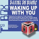 Daniel De Bourg - Waking Up With You (Terry Hunter's Chosen Few Dj's Reprise Mix)
