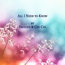 Smooed Chi Chi - All I Need to Know