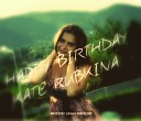 SASHA SOKOLOFF - HAPPY BIRTHDAY KATE RUBKINA 2017 Track 02
