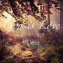 G i souL - God Is Love Original