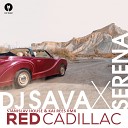 Dj Sava feat Serena - Red Cadillac StaniSlav House Kai Rees Remix