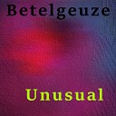 Betelgeuze - Desert Thoughts Original Mix
