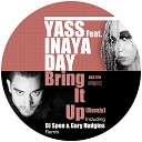 Yass feat Inaya Day - Bring It Up DJ Spen Gary Hudgins Remix