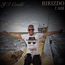 Birizdo I Am - If I Could Original Version