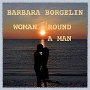 Barbara Borgelin - Woman Round a Man
