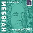 BBC Singers The Norwegian Wind Ensemble David… - Messiah HWV 56 Part II XX Let Us Break Their Bonds Arr for Wind Ensemble by Stian…
