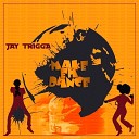 Jay Trigga - Make 'Em Dance