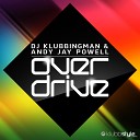 DJ Klubbingman Andy Jay Powell - Overdrive Para X Remix