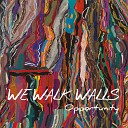 We Walk Walls - Strange Terms