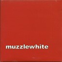Muzzlewhite - Underachiever