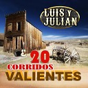 Luis Y Julian - El Corrido De Ramiro Y Miaguel Gutierrez