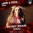 Britney Spears - Toxic Lapin Dzoz Radio Edit