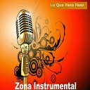 Zona Instrumental - Lo Que Paso Paso Karaoke