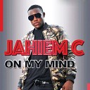Jahiem C - On My Mind