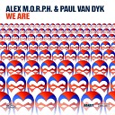 Alex M O R P H Paul van Dyk - We Are