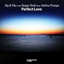 aly fila meet roger shah feat adrina thorpe - perfect love original mix