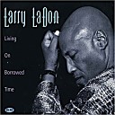 Larry Ladon - I ll Be Anything You Want Me To Be