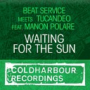 Tucandeo Beat Service feat Manon Polare - Waiting For The Sun Original Mix