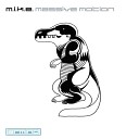M I K E - Massive Motion Radio Edit